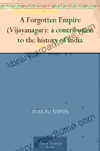 A Forgotten Empire (Vijayanagar): A Contribution To The History Of India