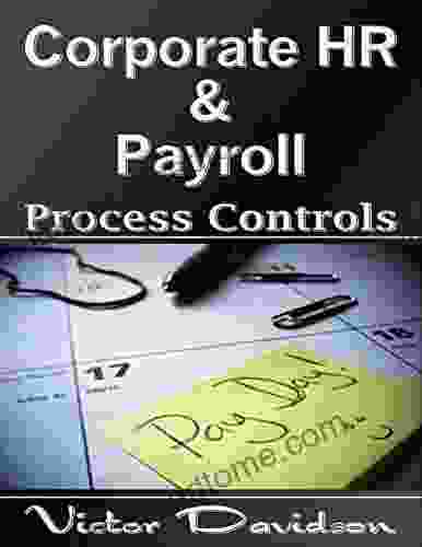 Corporate HR Payroll Process Narrative: An Internal Controls Template