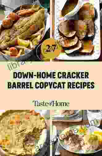 Down Home Cracker Barrel Copycat Recipes: Cook Famous Dishes Without Spending A Lot Of Money: Starbucks Copycat Recipes