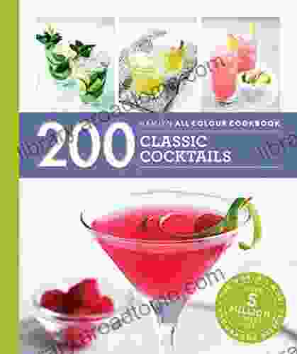 Hamlyn All Colour Cookery: 200 Cocktails: Hamlyn All Colour Cookbook