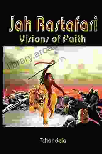 Jah Rastafari Visions Of Faith