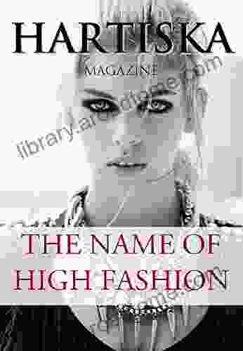 HARTISKA Magazine Issue 1: The Name of High Fashion