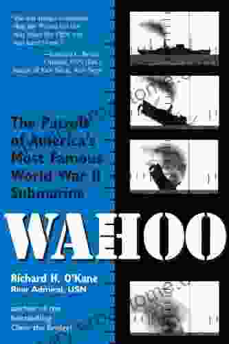 Wahoo: The Patrols Of America S Most Famous World War II Submarine