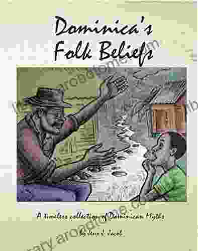 Dominica S Folk Beliefs: A Timeless Collection Of Dominican Myths