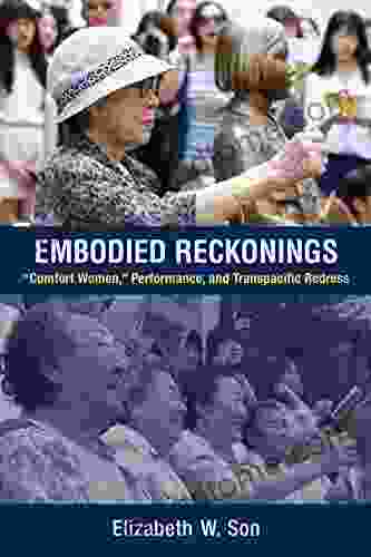 Embodied Reckonings: Comfort Women Performance and Transpacific Redress