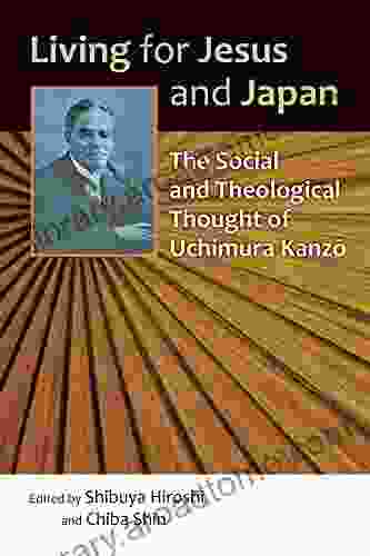 Living for Jesus and Japan: The Social and Theological Thought of Uchimura Kanzo
