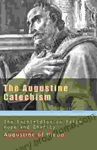 Augustine Catechism: Enchiridion On Faith Hope And Love (Augustine Series)