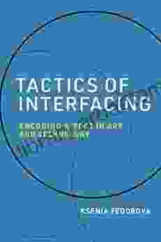 Tactics Of Interfacing: Encoding Affect In Art And Technology (Leonardo)