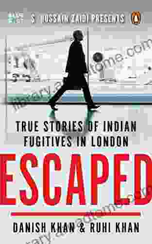 Escaped: True Stories Of Indian Fugitives In London