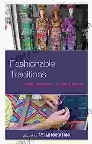 Fashionable Traditions: Asian Handmade Textiles In Motion