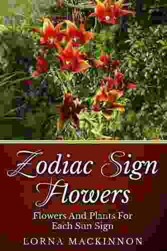 Zodiac Sign Flowers: Flowers And Plants For Each Sun Sign