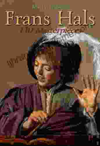 Frans Hals: 110 Masterpieces (Annotated Masterpieces 65)