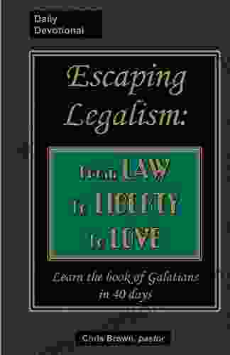 Escaping Legalism: From Law To Liberty To Love (Daily Devotional 3)