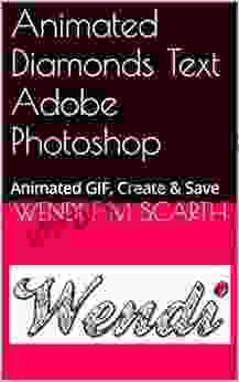 Animated Diamonds Text Adobe Photoshop: Animated GIF Create Save (Adobe Photoshop Made Easy by Wendi E M Scarth 62)