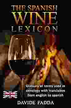 The Spanish Wine Lexicon: Glossary of terms used in oenology with translation from english to spanish