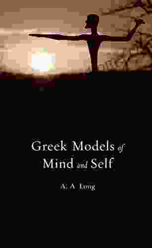 Greek Models Of Mind And Self (Revealing Antiquity 22)