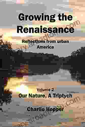 Growing The Renaissance (Our Nature A Triptych 2)