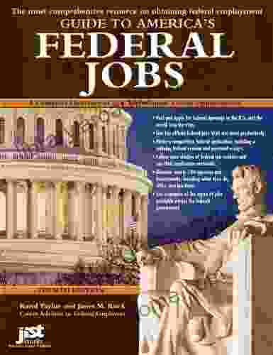 Guide To America S Federal Jobs: A Complete Directory Of U S Government Career Opportunities