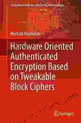 Hardware Oriented Authenticated Encryption Based on Tweakable Block Ciphers (Computer Architecture and Design Methodologies)