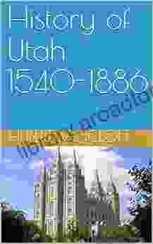 History Of Utah 1540 1886