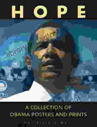 Hope: A Collection Of Obama Posters And Prints