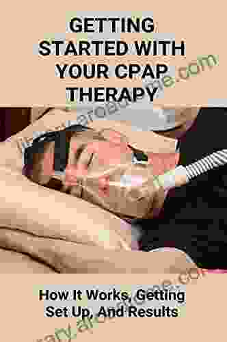 Getting Started With Your CPAP Therapy: How It Works Getting Set Up And Results: What Is Ahi In Cpap Therapy