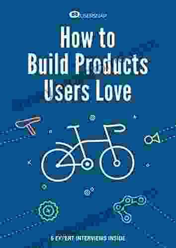 How To Build Products Users Love?: 6 Expert Interviews Inside