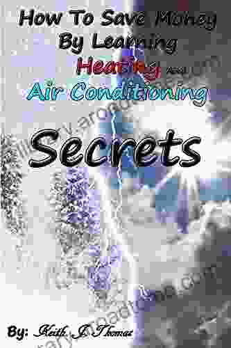How To Save Money By Learning Heating And Air Conditioning Secrets