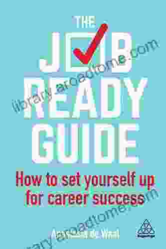 The Job Ready Guide: How To Set Yourself Up For Career Success