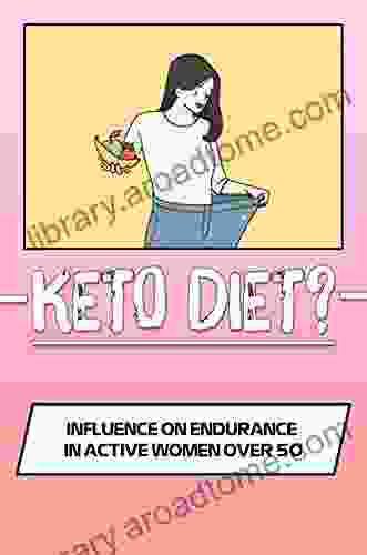 Keto Diet?: Influence On Endurance In Active Women Over 50: Keto Diet Plan