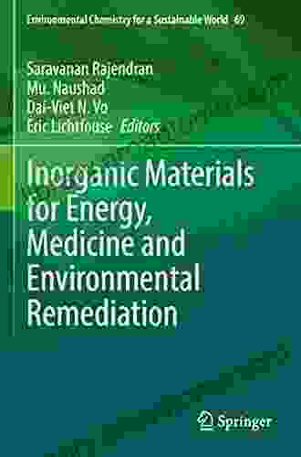 Inorganic Materials For Energy Medicine And Environmental Remediation (Environmental Chemistry For A Sustainable World 69)