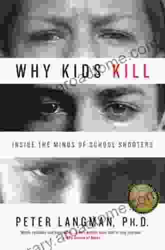 Why Kids Kill: Inside the Minds of School Shooters