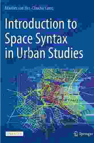 Introduction To Space Syntax In Urban Studies