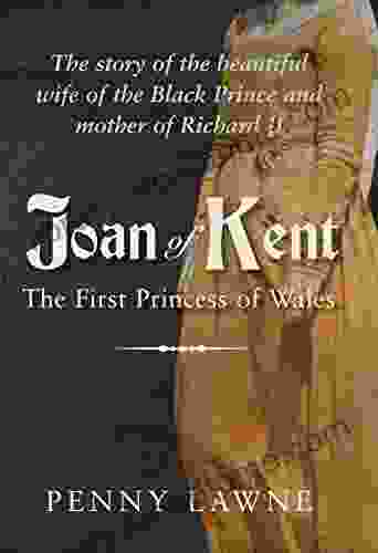 Joan of Kent: The First Princess of Wales