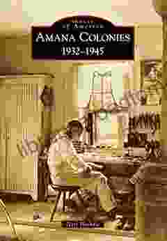 Amana Colonies: 1932 1945 (Images of America)