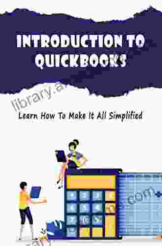 Introduction To Quickbooks: Learn How To Make It All Simplified