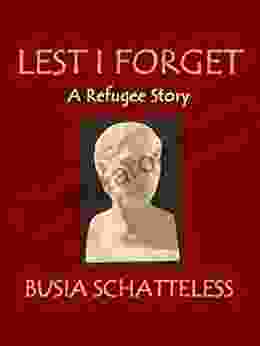 Least I Forget: A Refugee Story