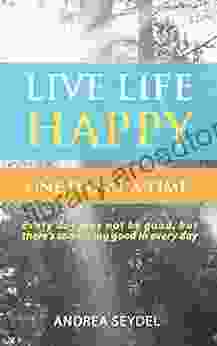 Live Life Happy One Day At A Time