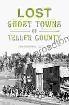 Lost Ghost Towns Of Teller County