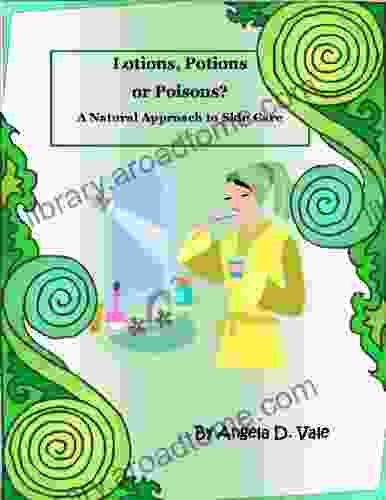 Lotions Potions Or Poisons? A Natural Approach To Skin Care
