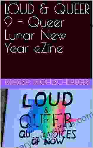 LOUD QUEER 9 Queer Lunar New Year EZine (LOUD QUEER ZINE)