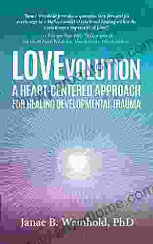 LOVEvoltuion: A Heart Centered Approach For HealingDevelopmental Trauma