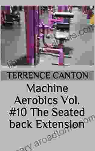 Machine Aerobics Vol #10 The Seated back Extension