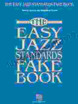 The Easy Jazz Standards Fake Book: 100 Songs in the Key of C