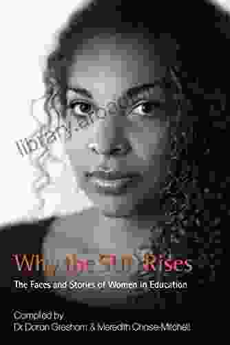 Why The Sun Rises: The Faces And Stories Of Women In Education