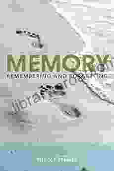 Memory: Remembering And Forgetting