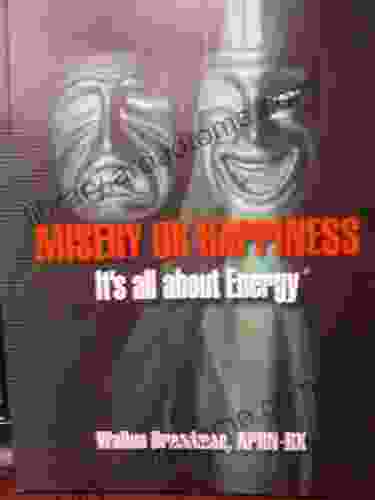 Misery Or Happiness: It S ALL About ENERGY