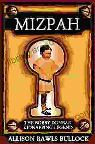 Mizpah: The Bobby Dunbar Kidnapping Legend