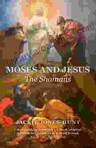 Moses And Jesus: The Shamans