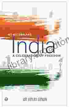My Motherland India : A Celebration Of Freedom